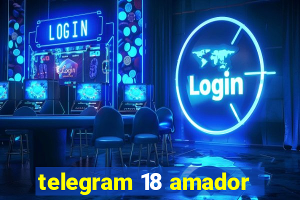 telegram 18 amador